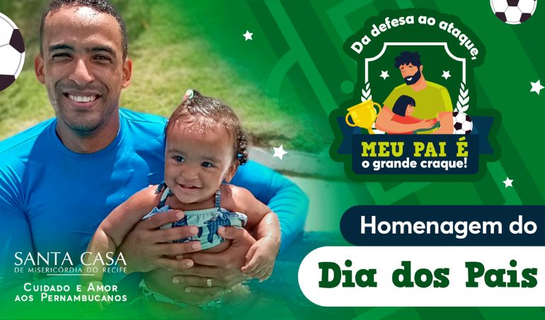Santa Casa Recife realiza homenagem em comemoração ao Dia dos Pais
